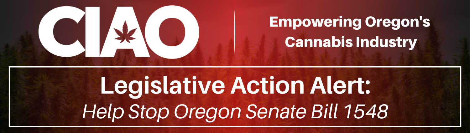 🚨  If you work in the Oregon cannabis industry, this is urgent! Take Action on SB 1548.